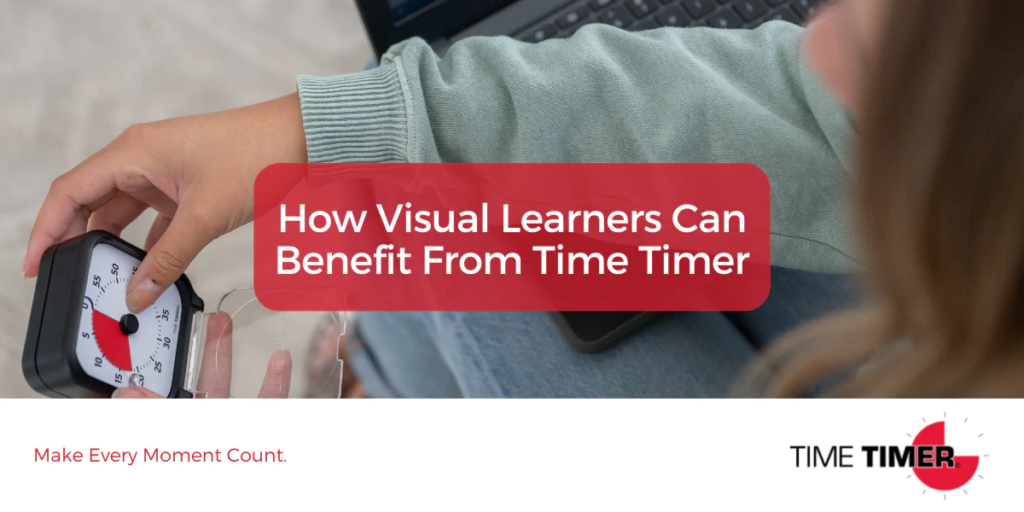 How Visual Learners Can Benefit From Time Timer