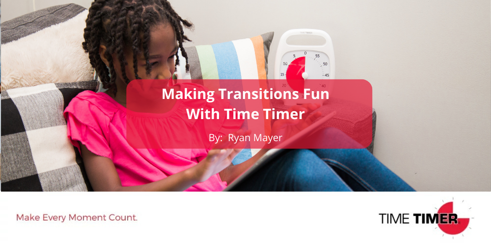Making Transitions Fun With Time Timer