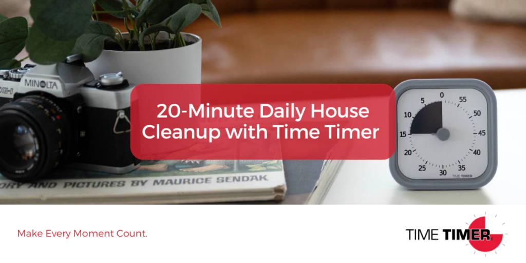 20 Minute Daily house Cleanup With The Time Timer®