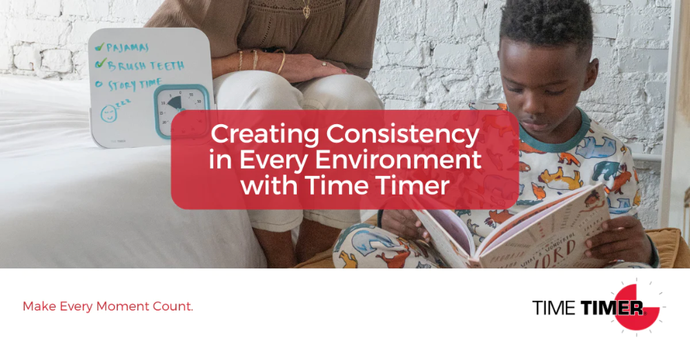 Creating Consistency in Every Environment with Time Timer – Time Timer ...