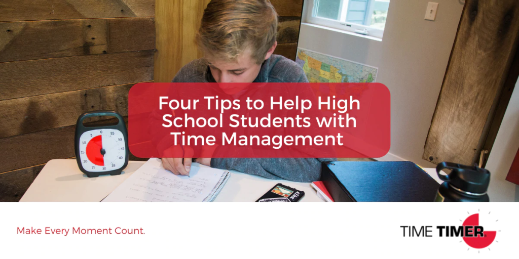 Four Tips to Help High School Students with Time Management