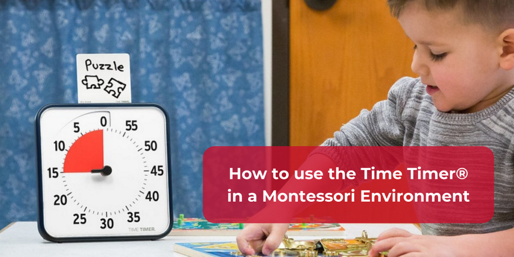 How to use the Time Timer® in a Montessori Environment