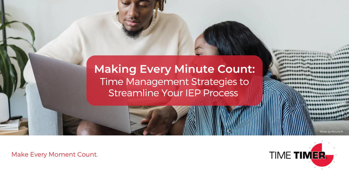 Time Management Strategies to Streamline Your IEP Process|Time ...