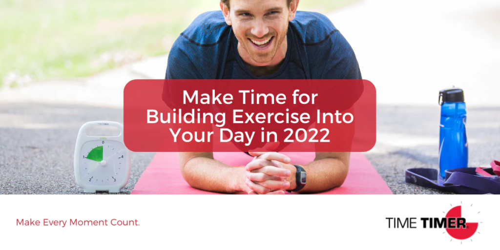 Make Time for Building Exercise Into Your Day in 2022!
