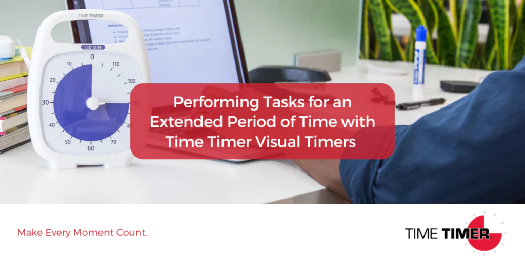 Extensive Time Performing Tasks for an Extended Period of Time with Time Timer Visual ...