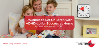 Routines to Set Children with ADHD up for Success at Home