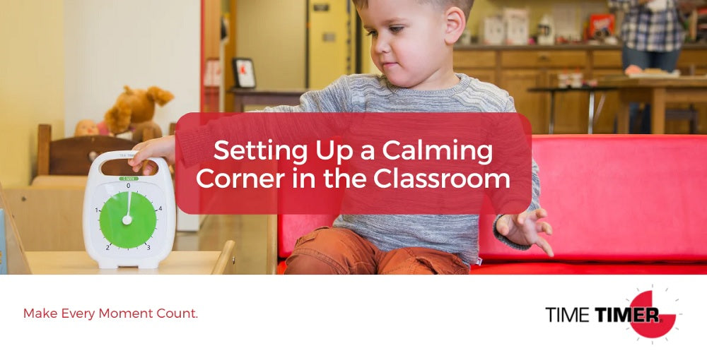 Setting Up A Calming Corner in the Classroom