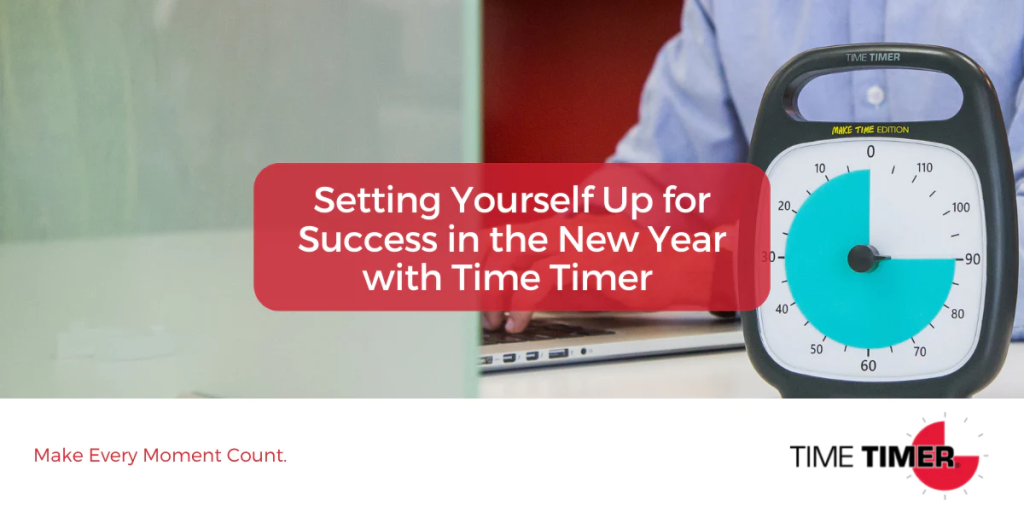 Setting Yourself Up for Success in the New Year with Time Timer