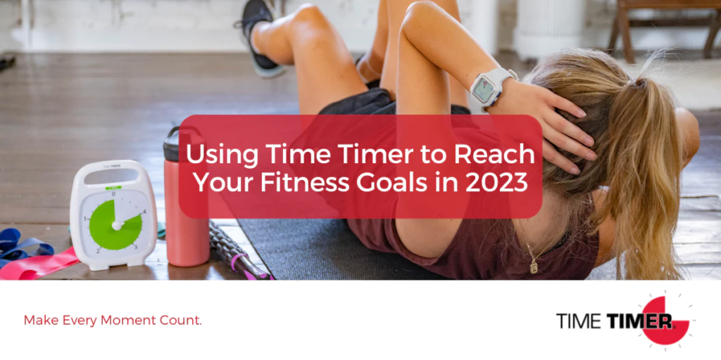 Using Time Timer to Reach Your Fitness Goals in 2023